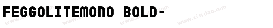 FeggoliteMono Bold字体转换